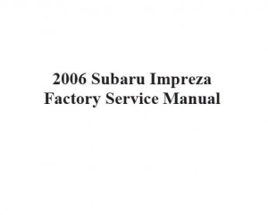 Руководство по техническому обслуживанию и  ремонту Subaru Impreza 2006
